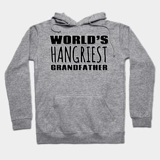 World's Hangriest Grandfather Hoodie